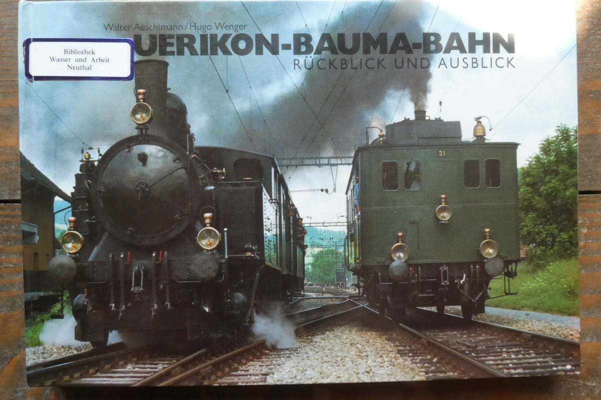 Uerikon-Bauma-Bahn. Rückblick und Ausblick